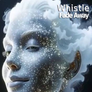 Whistle - Fade Away