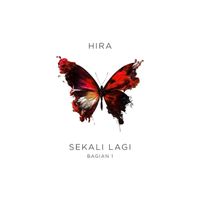 HIRA - Sekali Lagi - Bagian 1
