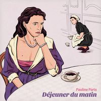 Pauline Paris - Déjeuner du matin