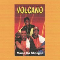 Volcano - Mama Ka Sbongile