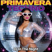 Dj in the Night - Primavera Techno