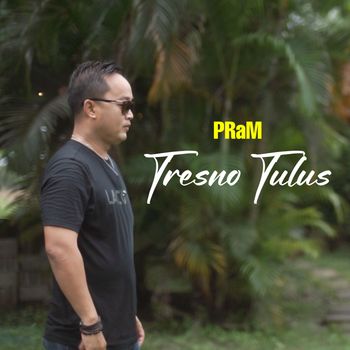 PRaM - Tresno Tulus