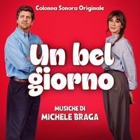 Michele Braga - Un bel giorno (Colonna sonora originale)