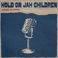 Lymie Murray - Hold On Jah Children
