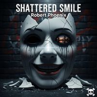 Robert Phoenix - Shattered Smile