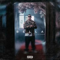 J Alvarez - Bella (Explicit)