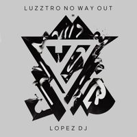 Lopez DJ - Luzztro No Way Out