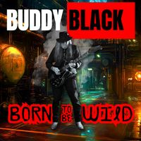 Buddy Black (USA) - Born To Be Wild