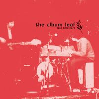 The Album Leaf - Last Time Here