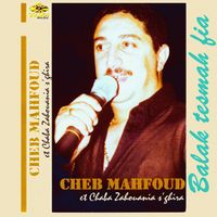 Cheb Mahfoud - Balak tesmah fia