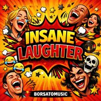 Borsatomusic - INSANE LAUGHTER