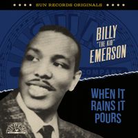 Billy "The Kid" Emerson - Sun Records Originals: When It Rains It Pours