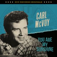 Carl McVoy - Sun Records Originals: You Are My Sunshine