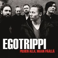 Egotrippi - Pilvien alla, maan päällä