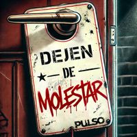 Pulso - Dejen de Molestar