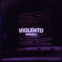 MONARCA - VIOLENTO (Explicit)