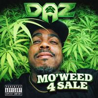 Daz Dillinger - MO'WEED 4 SALE (Explicit)
