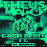 Theus Mago - CA$H BEIBY (Explicit)