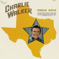 Charlie Walker - Texas Gold