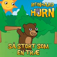 Reinhard Horn - Så stort som en træ
