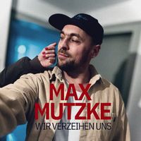 Max Mutzke - Wir verzeihen uns