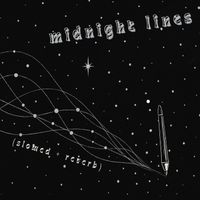 Loam - Midnight Lines (Slowed + Reverb)