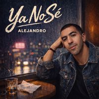 Alejandro - Ya no sé