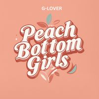 G-LOVER - Peach Bottom Girls