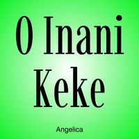 Angelica - O Inani Keke
