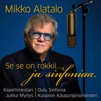 Mikko Alatalo - Se se on rokkii... ja sinfoniaa