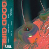Saul - Good Girl (Explicit)