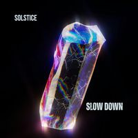 Solstice - Slow Down