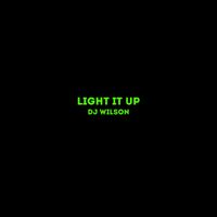 DJ Wilson - Light It Up
