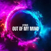 Vyrus - Out of My Mind