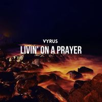 Vyrus - Livin' on a Prayer