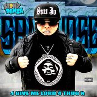 STONY DANZA - 4 GIVE ME LORD 4 THUG N (Explicit)