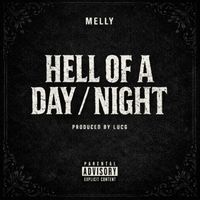 Melly - Hell of a Day / Night (Explicit)
