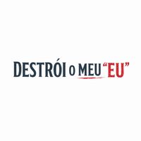 VIA - Destrói o Meu "Eu"