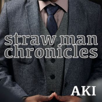 AKI - Straw Man Chronicles