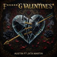 Austin - F*****G VALENTINE'S (Explicit)