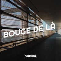 Saphia - Bouge de là 