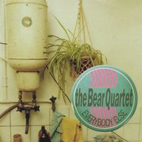 The Bear Quartet - Everybody Else