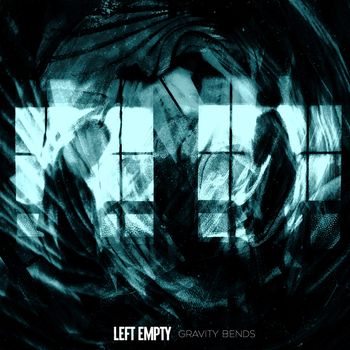 Left Empty - GRAVITY BENDS