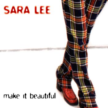Sara Lee - Make it Beautiful
