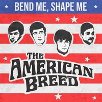 The American Breed - Bend Me, Shape Me (Rerecorded)