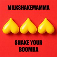 Milkshakemamma - Shake your Boomba