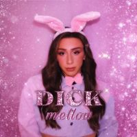 Mellow - Dick (Explicit)