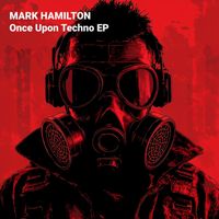 MARK HAMILTON - Once Upon Techno EP