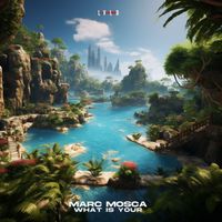 Marc Mosca - What Is Your