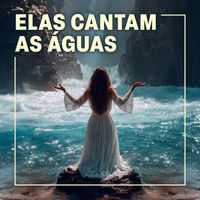 Vários Artistas - Elas Cantam as Águas